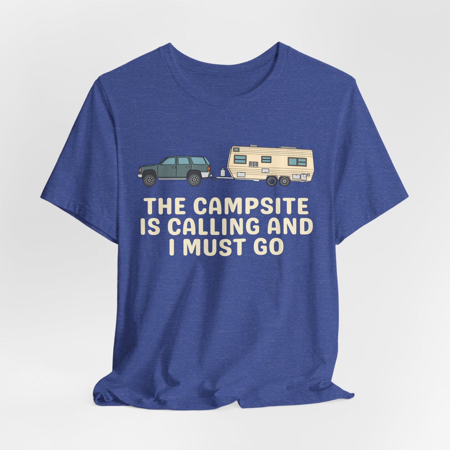 The Campsite is Calling - Unisex Tee
